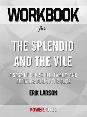 cover image of Workbook on the Splendid and the Vile--A Saga of Churchill, Family, and Defiance During the Blitz by Erik Larson (Fun Facts & Trivia Tidbits)